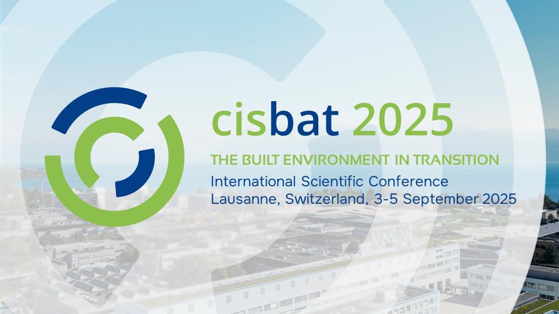 CISBAT 2025, the built environment in transition